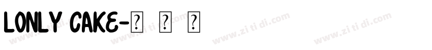 Lonly Cake字体转换